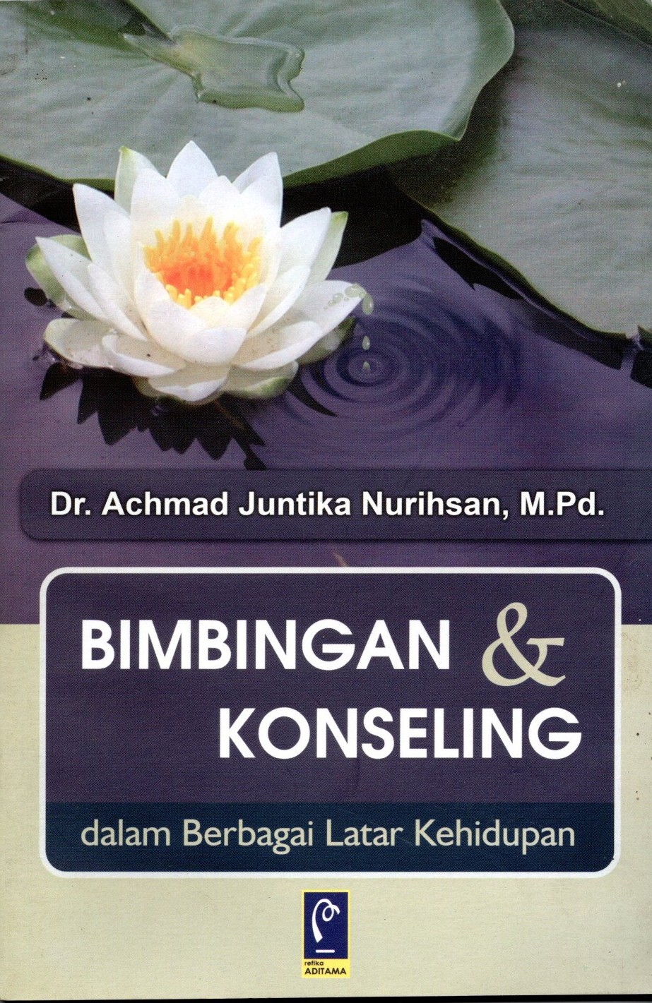 Bimbingan & Konseling : Dalam Berbagai Latar Kehidupan