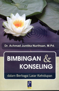 Bimbingan & Konseling : Dalam Berbagai Latar Kehidupan