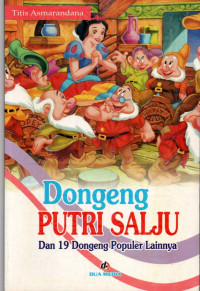 Dongeng Putri salju : dan 19 Dongeng Populer lainnya