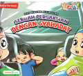 Seri Mengenal Rukun Islam : Sebuah Persaksian dengan Syahadat