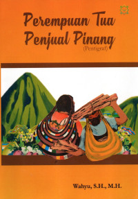 Perempuan Tua Penjual Pinang (Pentigraf)